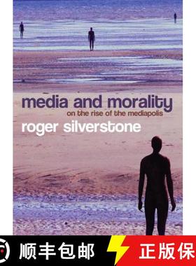 【3-4周达】Media And Morality - On The Rise Of The Mediapolis [Wiley传媒] [9780745635040]