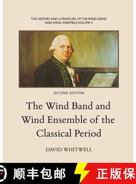 【3-4周达】The History and Literature of the Wind Band and Wind Ensemble: The Wind Band and Wind Ense... [9781936512294]