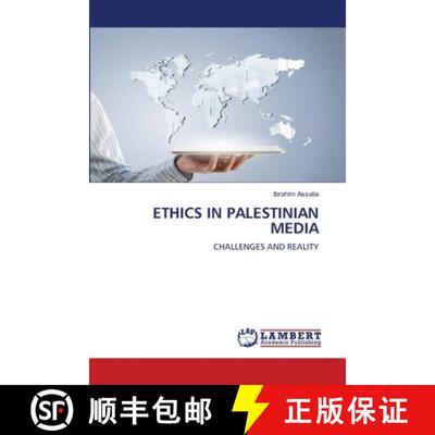 【3-4周达】ETHICS IN PALESTINIAN MEDIA: CHALLENGES AND REALITY (Aufl.) [9786208010195]