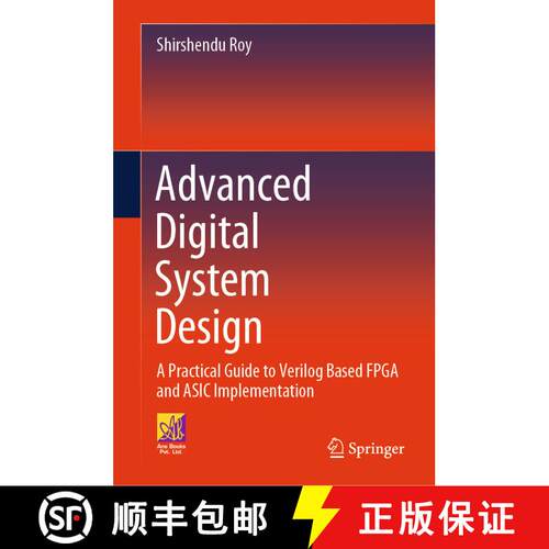 【3-4周达】精装 Advanced Digital System Design: A Practical Guide to Verilog Based FPGA and ASIC Impl... [9783031410840]