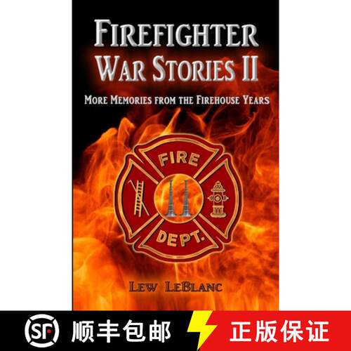 【3-4周达】Firefighter War Stories II: More Memories from the Firehouse Years [9780692455708]