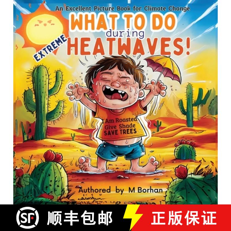 【2-3周达】What to Do during Extreme Heatwaves?: An Excellent Book to educate Children about Heating ... [9789843565662]