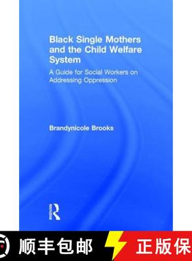 【3-4周达】Black Single Mothers and the Child Welfare System : A Guide for Social Workers on Addressi... [9781138903005]