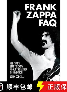 【3-4周达】Frank Zappa FAQ : All That's Left to Know About the Father of Invention [9781617136030]