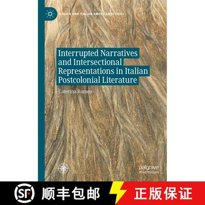 【3-4周达】精装 Interrupted Narratives and Intersectional Representations in Italian Postcolonial Lit... [9783031100420]