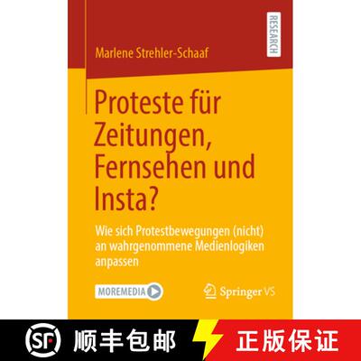 【3-4周达】Proteste für Zeitungen, Fernsehen und Insta?: Wie sich Protestbewegungen (nicht) an wahrg... [9783658499587]