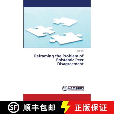 预订 Reframing the Problem of Epistemic Peer Disagreement [9783659174971]