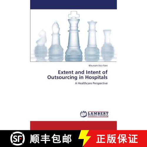 预订 Extent and Intent of Outsourcing in Hospitals [9783659450778]