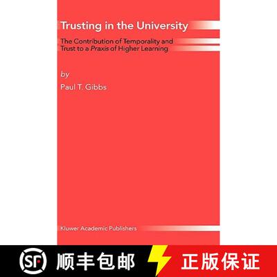 【3-4周达】Trusting in the University : The Contribution of Temporality and Trust to a Praxis of High... [9781402023439]
