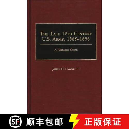 【3-4周达】精装 The Late 19th Century U.S. Army, 1865-1898: A Research Guide [9780313261466]