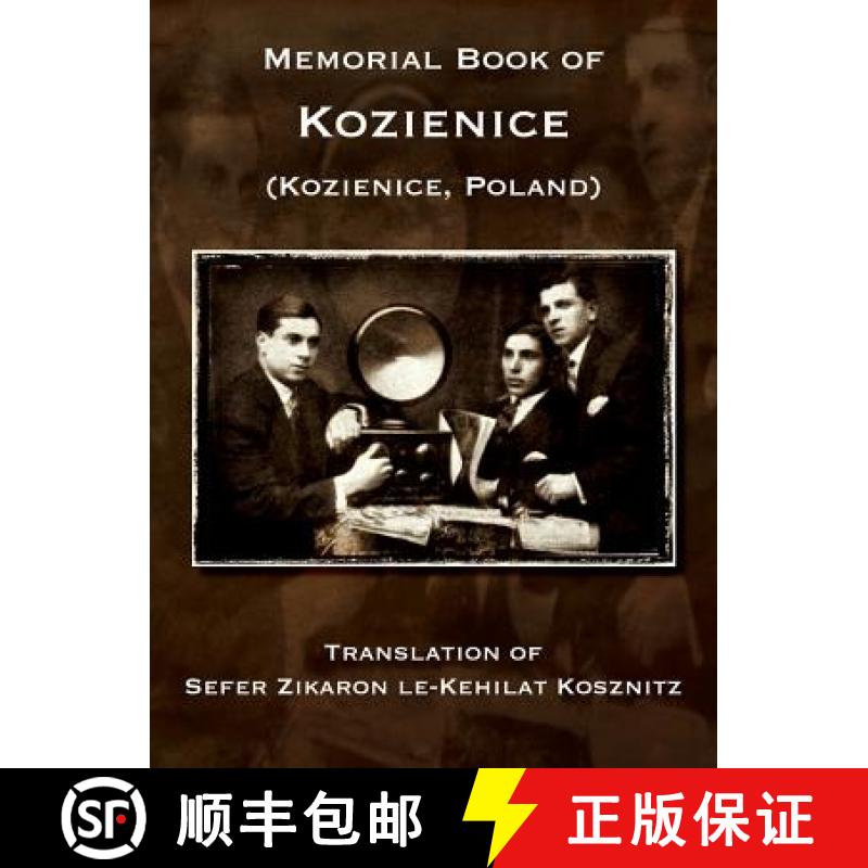 【2-3周达】Memorial Book of Kozienice (Poland) - Translation of Sefer Zikaron le-Kehilat Kosznitz [9781939561428]
