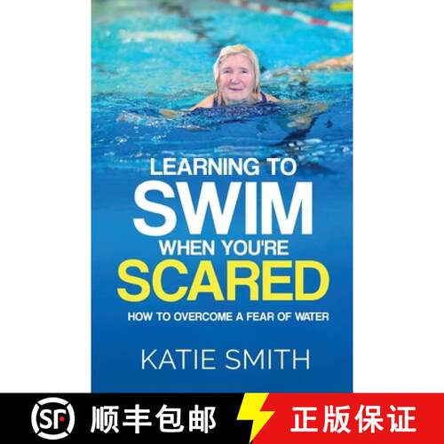 【3-4周达】Learning To Swim When  You're Scared: How To Overcome A Fear Of Water [9780648264149]