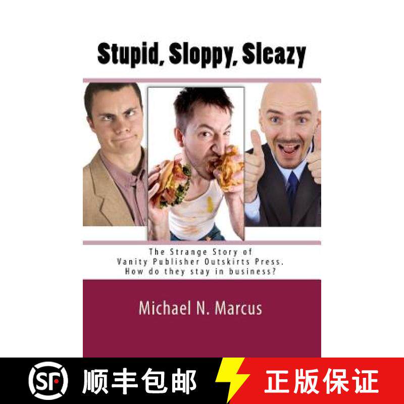 预订 Stupid, sloppy, sleazy: The Story of Outskirts Press: How Do They Stay in Business? [9780981661728]
