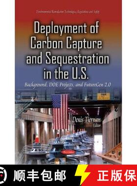 【3-4周达】Deployment of Carbon Capture and Sequestration in the U.S.: Background, DOE Projects, and ... [9781631177262]