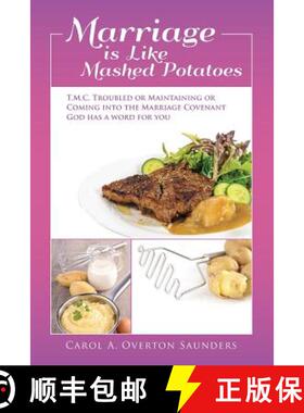 预订 Marriage is Like Mashed Potatoes: T.M.C. TROUBLED or MAINTAINING or COMING into the MARRIAGE COV... [9780692550243]