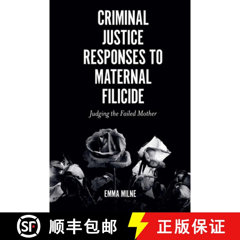 【3-4周达】Criminal Justice Responses to Maternal Filicide: Judging the Failed Mother [9781839096211]