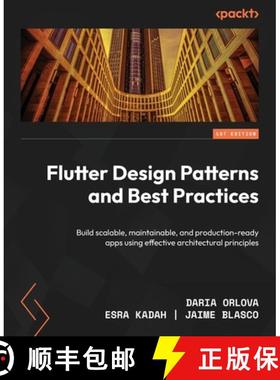 预订 Flutter Design Patterns and Best Practices: Build scalable, maintainable, and production-ready a... [9781801072649]