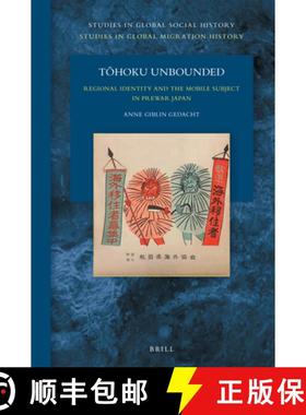 预订 Tōhoku Unbounded: Regional Identity and the Mobile Subject in Prewar Japan [9789004527935]