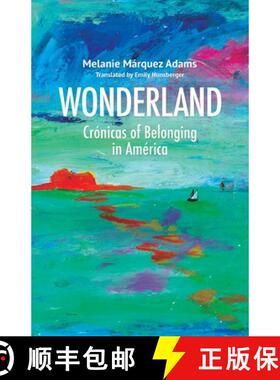 预订 Wonderland: Crónicas of Belonging in América [9781957840369]