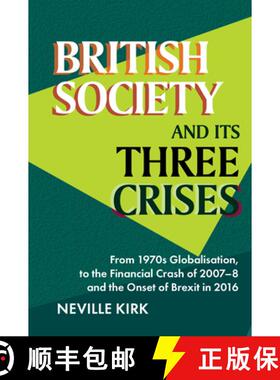 【3-4周达】British Society and Its Three Crises: From 1970s Globalisation, to the Financial Crash of ... [9781802074796]
