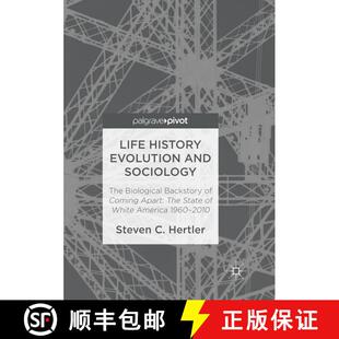 【3-4周达】Life History Evolution and Sociology : The Biological Backstory of Coming Apart: The State... [9783319840123]