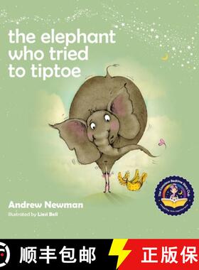 【3-4周达】The Elephant Who Tried To Tiptoe: Reminding Children To Love The Body They Have. [9781943750368]