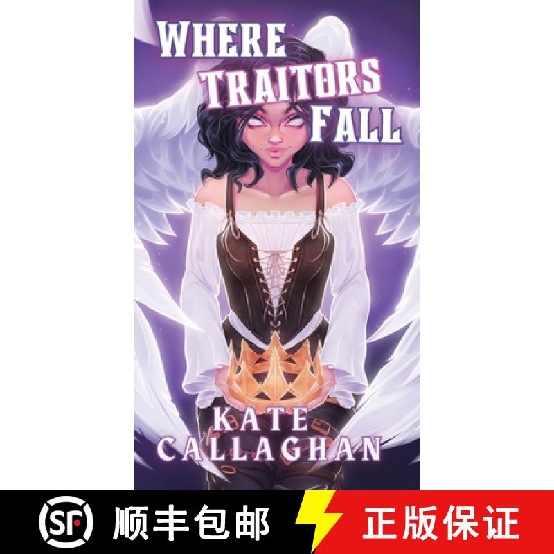 【3-4周达】Where Traitors Fall: A Sequel to Crowned A Traitor (Special Edition Cover) [9781916684089]