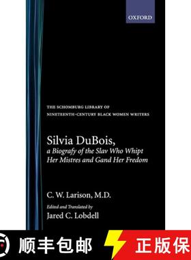 【3-4周达】Silvia DuBois, a Biografy of the Slav Who Whipt Her Mistres and Gand Her Fredom [9780195052398]
