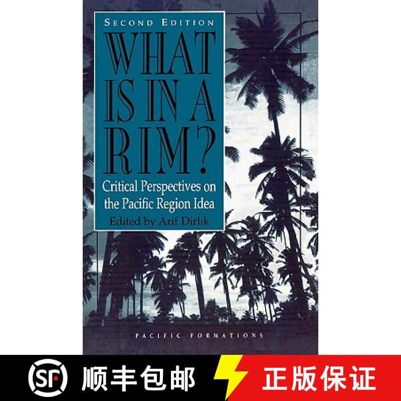 【3-4周达】What Is in a Rim? : Critical Perspectives on the Pacific Region Idea [9780847684694]