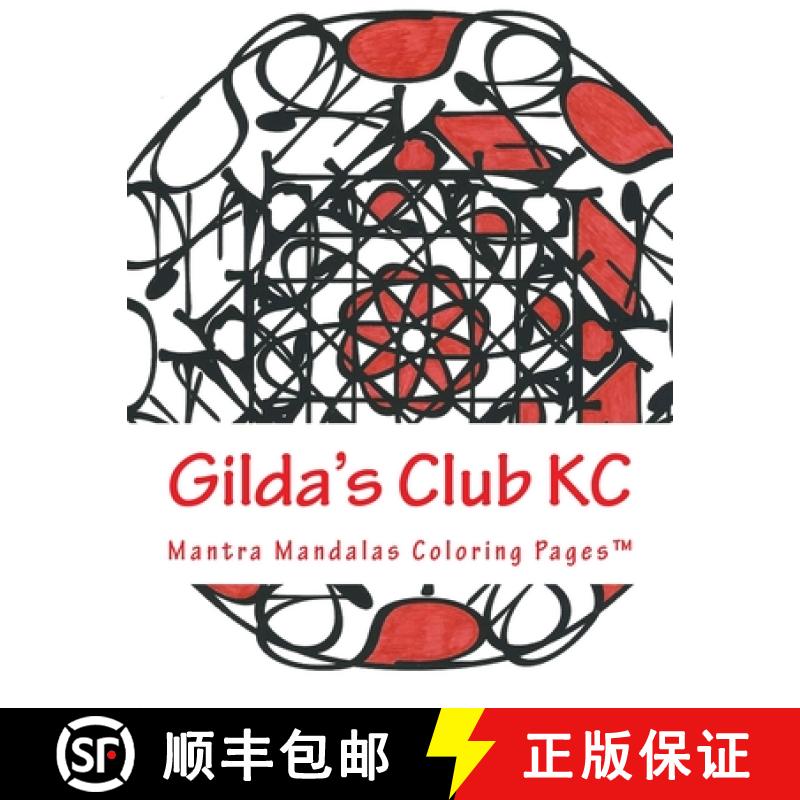 预订 Gilda's Club KC: A Mantra Mandalas Coloring Pages(TM) - Special Edition [9781942005209]