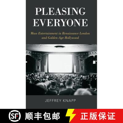 【3-4周达】Pleasing Everyone: Mass Entertainment in Renaissance London and Golden-Age Hollywood [9780190935924]