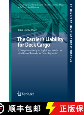 【3-4周达】The Carrier's Liability for Deck Cargo : A Comparative Study on English and Nordic Law wit... [9783662468500]