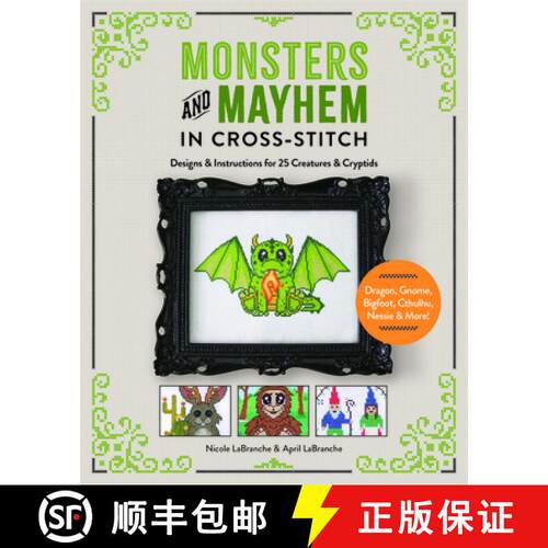 【3-4周达】Monsters and Mayhem in Cross-Stitch: Designs and Instructions for 25 Creatures and Cryptids [9780764369612]