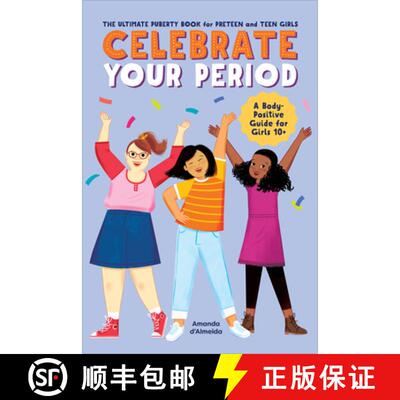 【3-4周达】Celebrate Your Period: The Ultimate Puberty Book for Preteen and Teen Girls [9781638783886]