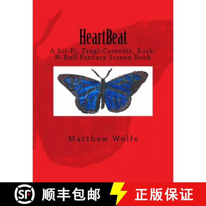 【3-4周达】HeartBeat: A Sci-fi, Tragi-Comedic, Rock-N-Roll Fantasy Screen Book [9780999519622]