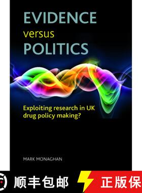【2-3周达】Evidence Versus Politics: Exploiting Research in UK Drug Policy Making? [9781847426970]