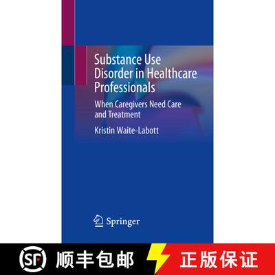 【3-4周达】Substance Use Disorder in Healthcare Professionals: When Caregivers Need Care and Treatment [9783031099892]