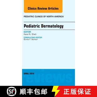 【3-4周达】Pediatric Dermatology, an Issue of Pediatric Clinics: Volume 61-2 [9780323294805]