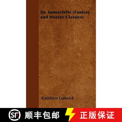 【3-4周达】Dr. Immortelle (Fantasy and Horror Classics) [9781447405467]