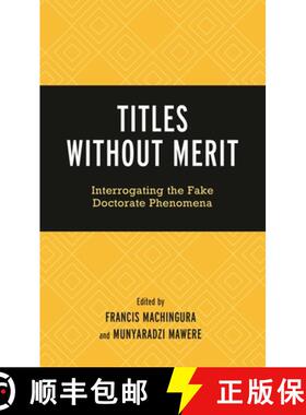 【3-4周达】Titles Without Merit : Interrogating the Fake Doctorate Phenomena [9781666963403]