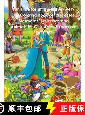 预订 Fun Time for Little Girls! My Very First Coloring Book of Princesses, Mermaids, Ballerinas, and ... [9780359116409]