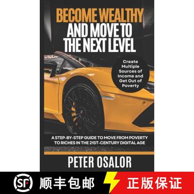 【3-4周达】Become Wealthy And Move To The Next Level: A Step-By-Step Guide To Move From Poverty To Ri... [9781916650305]