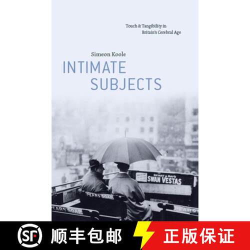 【3-4周达】精装 Intimate Subjects: Touch and Tangibility in Britain's Cerebral Age [9780226834320]