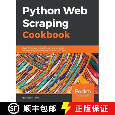 预订 Python Web Scraping Cookbook: Over 90 proven recipes to get you scraping with Python, microservi... [9781787285217]