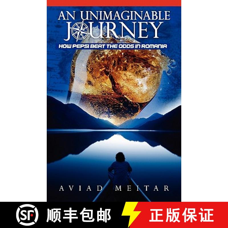 【4周达】An Unimaginable Journey: How Pepsi Beat the Odds in Romania [9781439250501]