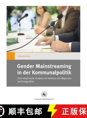 【3-4周达】Gender Mainstreaming in Der Kommunalpolitik: Eine Empirische Analyse Im Kontext Von Migrat... [9783862262533]