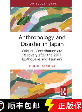 【3-4周达】Anthropology and Disaster in Japan: Cultural Contributions to Recovery after the 2011 Eart... [9781032372396]