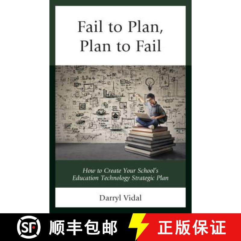 预订 Fail to Plan, Plan to Fail : How to Create Your School's Education Technology Strategic Plan [9781475834161]