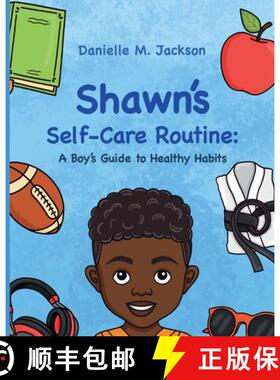 预订 Shawn Self-Care Routine:: A Boy's Guide to Healthy Habits [9781736156698]
