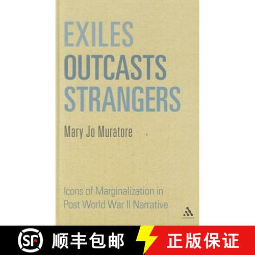 【3-4周达】精装 Exiles, Outcasts, Strangers: Icons of Marginalization in Post World War II Narrative [9781441156112]